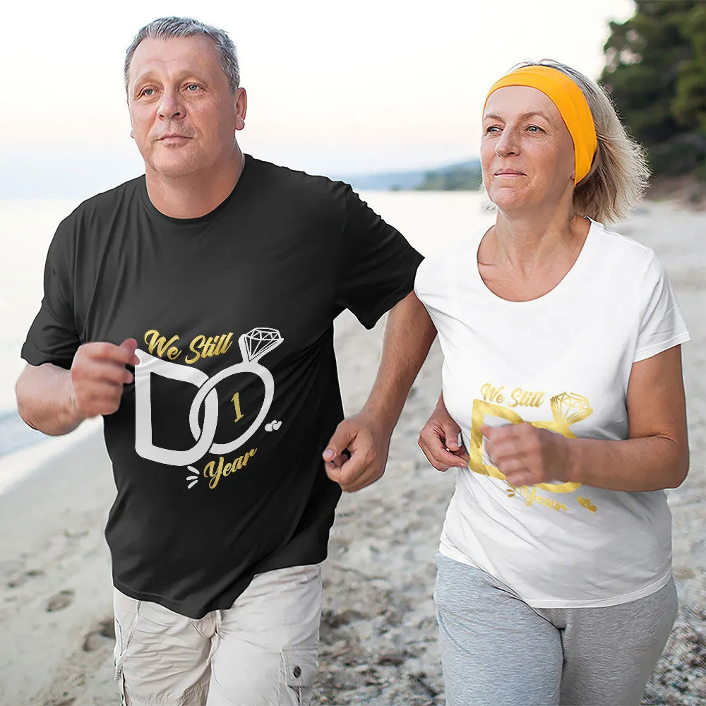 1st Wedding Anniversary Shirt Romantic We Still Do 1 Year Happy Anniversary Gift