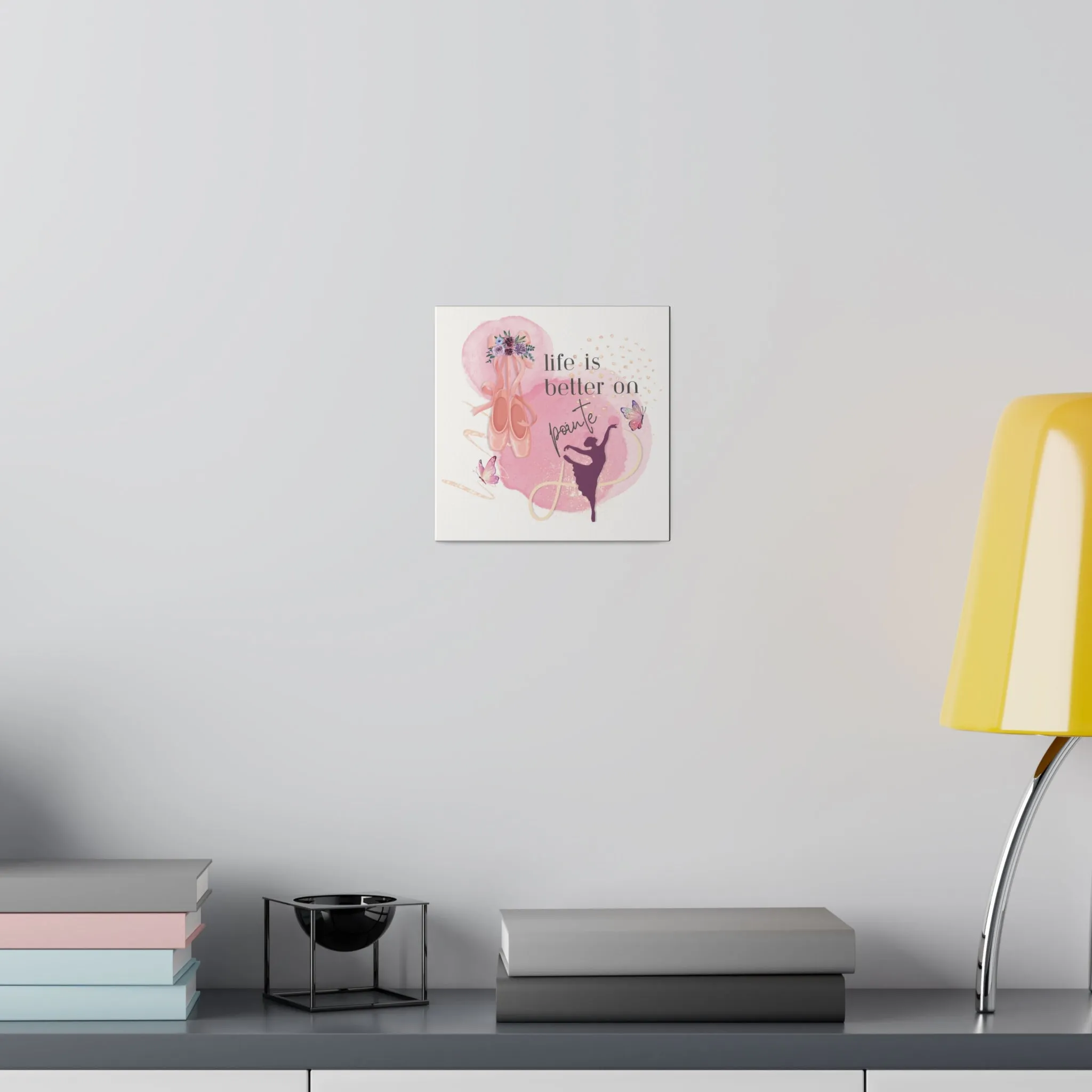 Canvas Print for Dancers -Life is better on point