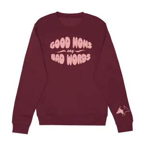 Pink on Maroon Good Moms Say Bad Words Crewneck