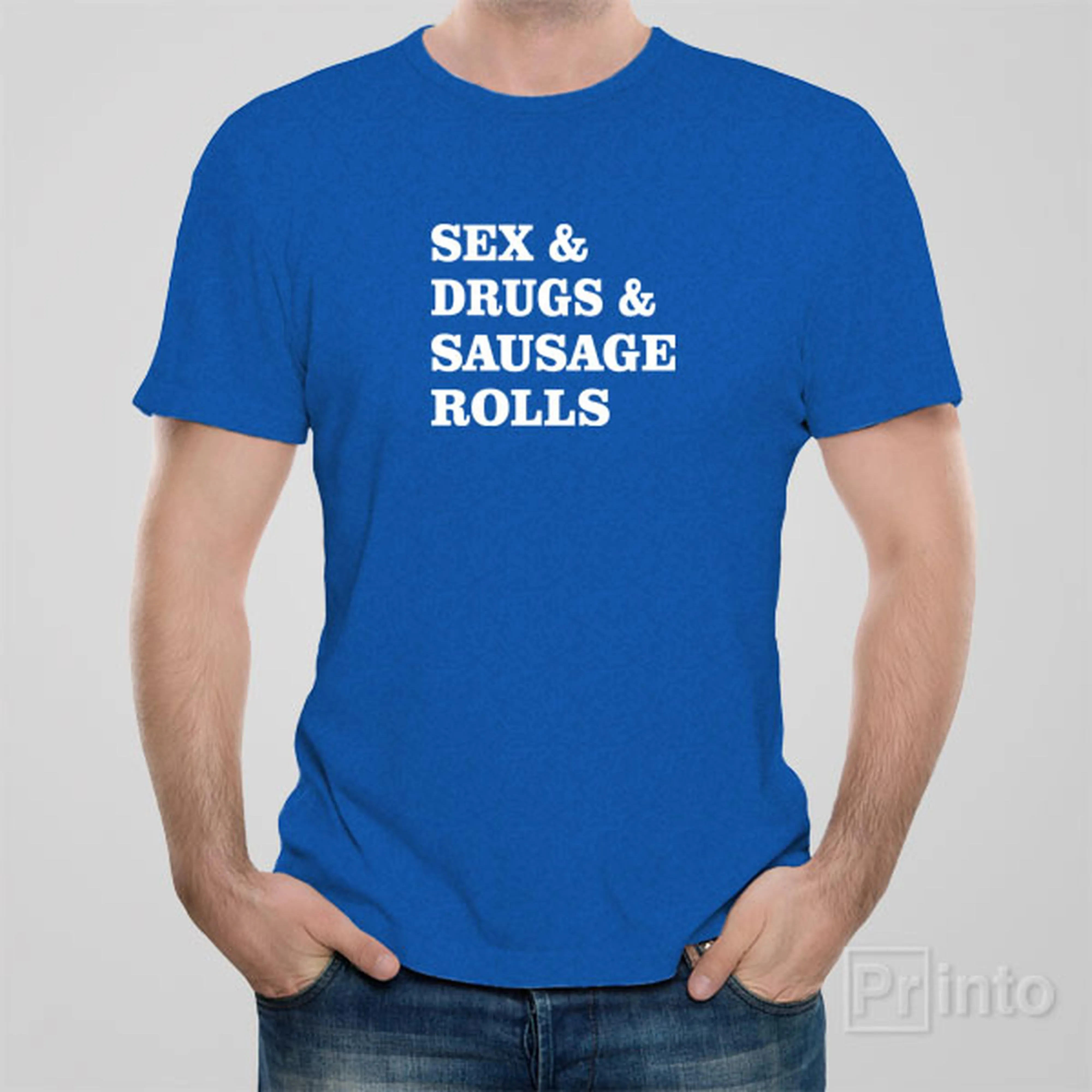Sex and Drugs and Sausage rolls - T-shirt