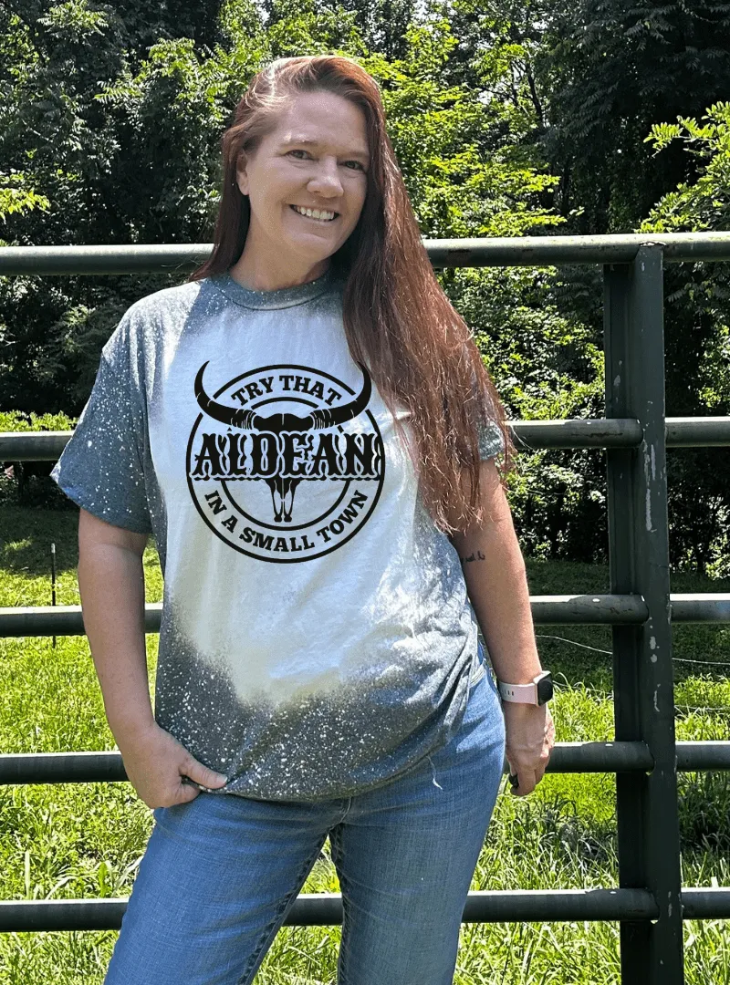 Try that in a Small Town Custom Bleached Unisex T-Shirts